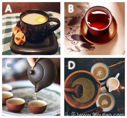 一道茶一种人生，选择你最喜欢的茶，测试你的性格如何！