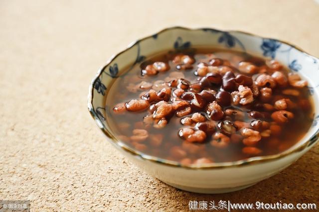 祛湿圣品：薏米红豆粥，7种搭配调理7个问题，人人适宜的保养食疗